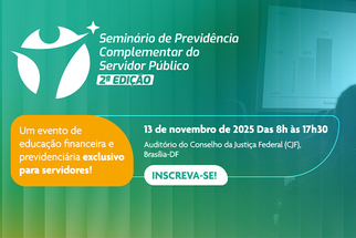 Seminário de Previdência leva debates, palestras e oficinas a servidores públicos