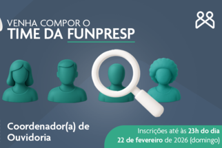 Funpresp-Exe abre processo seletivo para Coordenador(a) de Ouvidoria