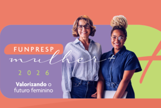 Funpresp lança 3ª edição do Funpresp Mulher+ com mentorias para servidoras públicas federais