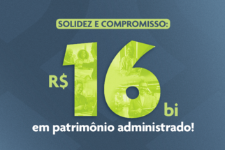Funpresp alcança R$ 16 bilhões em patrimônio administrado