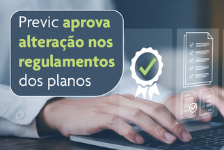 Previc aprova alterações nos regulamentos dos planos da Funpresp